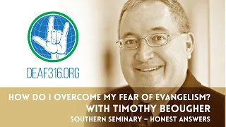 How Do I Overcome My Fear of Evangelism? (ASL) // SBTS - Honest Answers