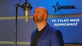 WASSYL - Ty Tylko Mnie Poprowadź