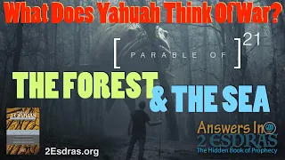 The Parable of The Forest & The Sea. What Does Yahuah Think of War? Answers In 2nd Esdras 21