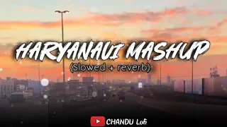 The_Haryanavi_Mashup_Lofi_Song (Slowed+reverb) // CHANDUlofi // #lofi #trending #viral #mashup