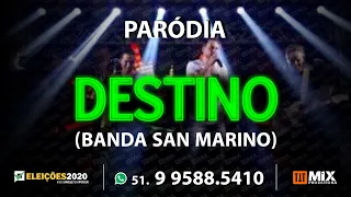 PARÓDIA BANDINHA - DESTINO - San Marino - ELEIÇÕES 2020