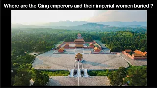 Where are the Qing emperors and their imperial women buried ?