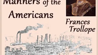 Domestic Manners of the Americans by Frances Milton TROLLOPE Part 1/2 | Full Audio Book