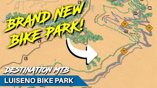 BRAND NEW CA BIKE PARK!!! | Luiseño Bike Park Trail Preview | Pauma Valley, CA