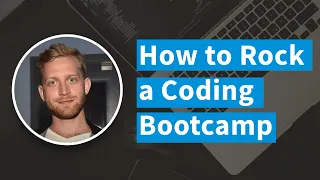 How To Rock A Coding Bootcamp