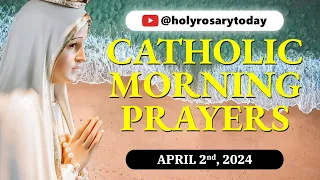 CATHOLIC MORNING PRAYERS TO START YOUR DAY 🙏 Tuesday, April 2, 2024 🙏 #holyrosarytoday