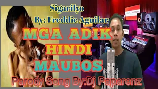 Sigarilyo By: Freddie Aguilar (ADIK - Parody)