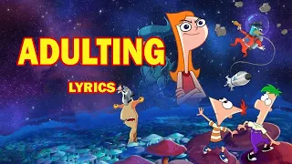 Adulting (LYRICS) (From "Phineas and Ferb The Movie: Candace Against the Universe")