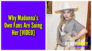 Why Madonna’s Own Fans Are Suing Her