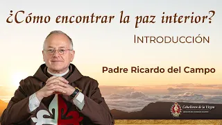 ¿Cómo encontrar la Paz interior? - Preparación para el Curso | Padre Ricardo del Campo #pazinterior