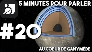 Au cœur de Ganymède - 5 Minutes Pour Parler #20 - Big Universe