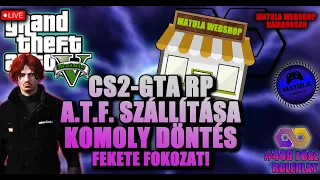 |🔴4MA RP Evolution | 449.ADÁS | CS2-GTA RP A.T.F. SZÁLLÍTÁSA, KOMOLY DÖNTÉS!  FEKETE FOKOZAT!