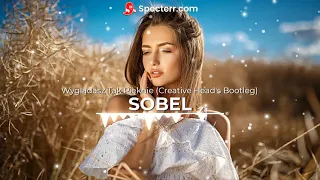 Sobel - Wyglądasz tak pięknie (Creative Heads Bootleg)