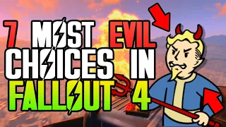 7 Most EVIL Choices You Can Make in Fallout 4 | Top Evil Choices in Fallout 4