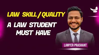 Qualities every good Lawyer Should have | Qualities every law student should have | Advocate