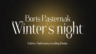 Boris Pasternak — Winter`s night (Valeria Andrianova reading Poems)