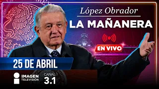 La Mañanera | En vivo | 25 de abril de 2024