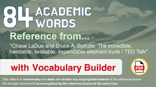 84 Academic Words Ref from "The incredible, bendable, twistable, expandable elephant trunk | TED"