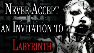 "Never Accept an Invitation to Labyrinth" | CreepyPasta Storytime