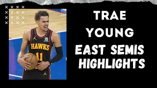 Trae Young East Semifinals Highlights vs. Philadelphia 76ers | 2021 NBA Playoffs