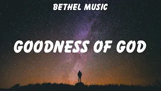 Bethel Music ~ Goodness of God # lyrics # Bethel Music, Matt Redman, Hillsong Worship