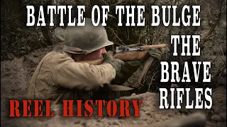 "The Battle of the Bulge... The Brave Rifles" Excellent WW2 documentary - REEL History