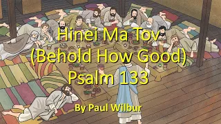 Psalm 133 - Hinei ma tov (Behold How Good)
