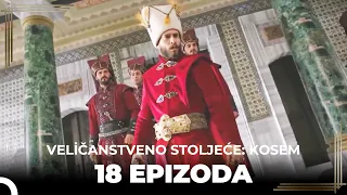 Veličanstveno Stoljeće: Kosem 18 Epizoda (Kratka Verzija)