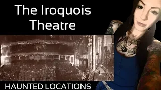 Haunted Locations: The Iroquois Theatre