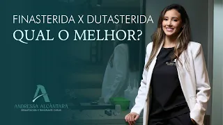 Finasterida x Dutasterida - Qual é a melhor?