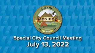 Menifee Special City Council Meeting - July 13, 2022