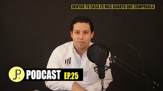 Podcast Ep. 25 | Es más barato rentar que comprar