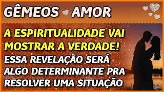 GÊMEOS ♊️💖 // AMOR 💖-  A ESPIRITUALIDADE MOSTRARÁ A VERDADE! ⚡️🙏💥- REVELAÇÃO QUE RESOLVE TUDO!🙏