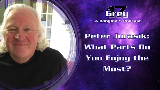 Peter Jurasik's Favorite Roles - Babylon 5 Grey 17 Podcast