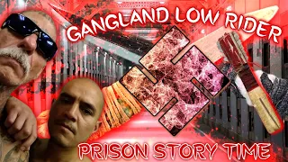 GANGLAND LOW RIDER! PRISON STORYTIME (SOMEONE GOT KILLED?!) PART 1