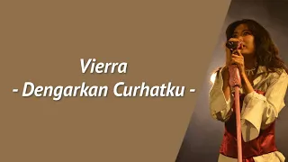 DENGARKAN CURHATKU - VIERRA (LIRIK LAGU)