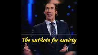 The ANTIDOTE for ANXIETY | Pastor Joel Osteen!