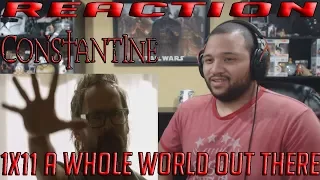 Constantine - 1x11 - A Whole World Out There - REACTION!!