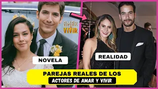 Parejas REALES de los actores de AMAR Y VIVIR (2020)