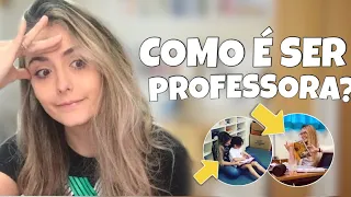 Como é ser professora?