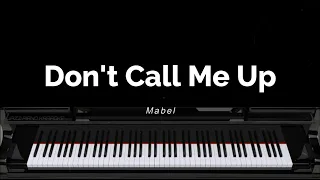 Don't Call Me Up - Mabel (piano karaoke) /LYRICS