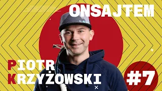 ONSAJTEM #7 - Piotr Krzyżowski