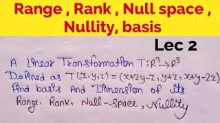 Range rank null space, Nullity basis || linear algebra bsc 2 year Mathematics|| Lec 2
