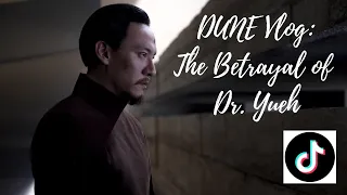 DUNE Vlogs: “The Betrayal of Dr. Yueh” *SPOILERS*