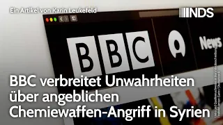 BBC verbreitet Unwahrheiten über angeblichen Chemiewaffen-Angriff in Syrien | Karin Leukefeld | NDS