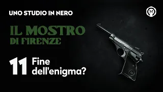 Il mostro di Firenze 11: "Fine dell'enigma?"