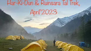 Har-Ki-Dun & Ruinsara Tal Trek, April’2023 with @Indiahikes