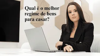 Qual é o melhor regime de bens para casar?