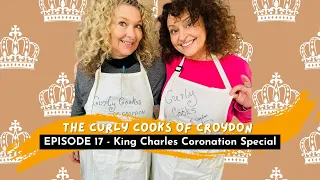 THE CURLY COOKS #17 - King Charles Coronation Special (with VEGAN OPTIONS)