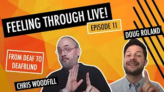 Transitioning From Deaf to DeafBlind Culture • Feeling Through Live Ep 11